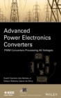 Advanced Power Electronics Converters : PWM Converters Processing AC Voltages - Book