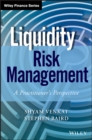 Liquidity Risk Management : A Practitioner's Perspective - Book