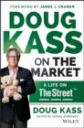 Doug Kass on the Market : A Life on TheStreet - Book
