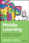 Mobile Learning : A Handbook for Developers, Educators, and Learners - eBook