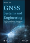 GNSS Systems and Engineering : The Chinese Beidou Navigation and Position Location Satellite - Book