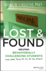 Lost and Found : Helping Behaviorally Challenging Students (and, While You're At It, All the Others) - Book