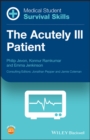 Medical Student Survival Skills : The Acutely Ill Patient - Book