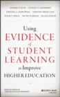Using Evidence of Student Learning to Improve Higher Education - Book