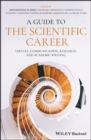 A Guide to the Scientific Career : Virtues, Communication, Research, and Academic Writing - Book