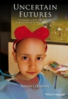 Uncertain Futures : Communication and Culture in Childhood Cancer Treatment - eBook
