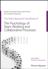 The Wiley Blackwell Handbook of the Psychology of Team Working and Collaborative Processes - eBook