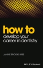 How to Develop Your Career in Dentistry - eBook