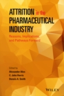Attrition in the Pharmaceutical Industry : Reasons, Implications, and Pathways Forward - eBook