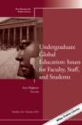 Undergraduate Global Education: Issues for Faculty, Staff, and Students : New Directions for Student Services, Number 146 - Book