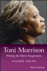 Toni Morrison : Writing the Moral Imagination - Book