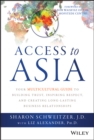 Access to Asia : Your Multicultural Guide to Building Trust, Inspiring Respect, and Creating Long-Lasting Business Relationships - eBook