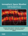 Ionospheric Space Weather : Longitude Dependence and Lower Atmosphere Forcing - Book