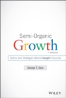 Semi-Organic Growth, + Website : Tactics and Strategies Behind Google's Success - Book