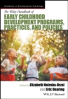 The Wiley Handbook of Early Childhood Development Programs, Practices, and Policies - Book