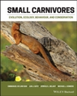 Small Carnivores : Evolution, Ecology, Behaviour and Conservation - eBook