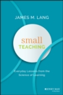 Small Teaching : Everyday Lessons from the Science of Learning - Book