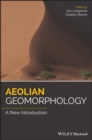 Aeolian Geomorphology : A New Introduction - Book