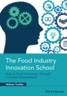 The Food Industry Innovation School : How to Drive Innovation through Complex Organizations - eBook