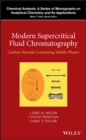 Modern Supercritical Fluid Chromatography : Carbon Dioxide Containing Mobile Phases - Book