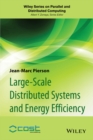 Large-scale Distributed Systems and Energy Efficiency : A Holistic View - eBook