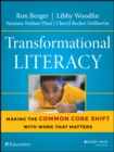 Transformational Literacy : Making the Common Core Shift with Work That Matters - eBook