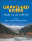 Gravel-Bed Rivers : Process and Disasters - Book