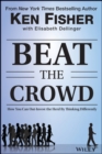 Beat the Crowd : How You Can Out-Invest the Herd by Thinking Differently - eBook