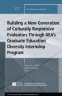 Building a New Generation of Culturally Responsive Evaluators Through AEA's Graduate Education Diversity Internship Program : New Directions for Evaluation, Number 143 - eBook