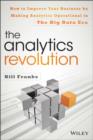 The Analytics Revolution : How to Improve Your Business By Making Analytics Operational In The Big Data Era - eBook