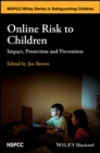 Online Risk to Children : Impact, Protection and Prevention - Book