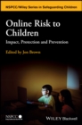 Online Risk to Children : Impact, Protection and Prevention - Book
