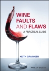 Wine Faults and Flaws : A Practical Guide - eBook