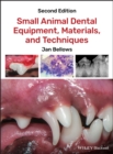 Small Animal Dental Equipment, Materials, and Techniques - Book