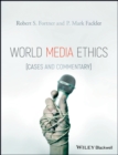 World Media Ethics : Cases and Commentary - eBook