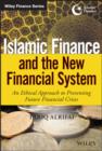 Islamic Finance and the New Financial System : An Ethical Approach to Preventing Future Financial Crises - eBook
