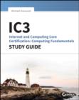 IC3: Internet and Computing Core Certification Computing Fundamentals Study Guide - Book