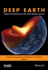 Deep Earth : Physics and Chemistry of the Lower Mantle and Core - Book
