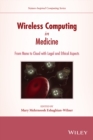 Wireless Computing in Medicine : From Nano to Cloud with Ethical and Legal Implications - Book