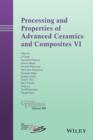 Processing and Properties of Advanced Ceramics and Composites VI - Book
