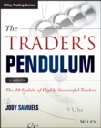 The Trader's Pendulum : The 10 Habits of Highly Successful Traders - Book
