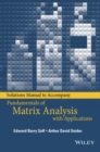Solutions Manual to accompany Fundamentals of Matrix Analysis with Applications - eBook