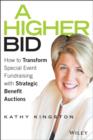 A Higher Bid : How to Transform Special Event Fundraising with Strategic Auctions - Book
