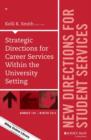 Strategic Directions for Career Services Within the University Setting : New Directions for Student Services, Number 148 - Book