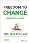 Freedom to Change: Four Strategies to Put Your Inner Drive into Overdrive - Book