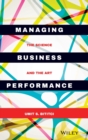 Managing Business Performance : The Science and The Art - Book