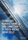 Technology, Manufacturing and Grid Connection of Photovoltaic Solar Cells - Book