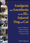 Analgesia and Anesthesia for the Ill or Injured Dog and Cat - Book