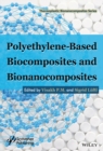 Polyethylene-Based Biocomposites and Bionanocomposites - Book