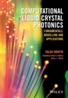 Computational Liquid Crystal Photonics : Fundamentals, Modelling and Applications - Book